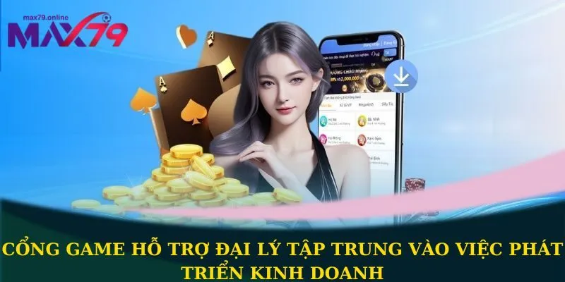 Cổng game hỗ trợ đại lý